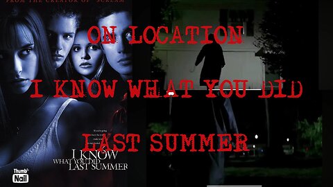 On Location: I Know What You Did Last Summer