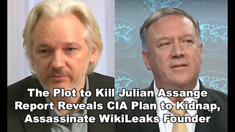 The Plot to Kill Julian Assange: Report Reveals CIA Plan to Kidnap, Assassinate WikiLeaks Founder