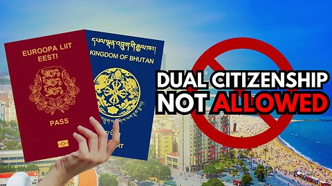 Countries That Don't Allow Dual Citizenship