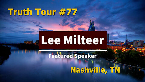 Truth Tour #77 Nashville, TN: Lee Milteer