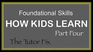 How Kids Learn—Foundational Skills