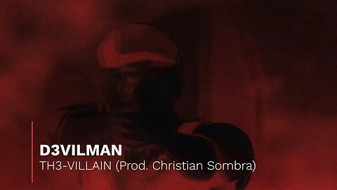 D3VILMAN - TH3-VILLAIN (Prod. Christian Sombra) [4K]