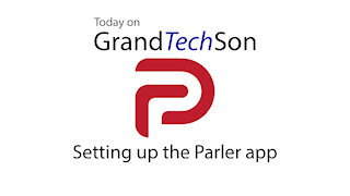 Sign-In and Tutorial for Parler - Grand Tech Son