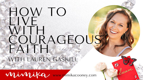 How to Live with Courageous Faith with Lauren Gaskill