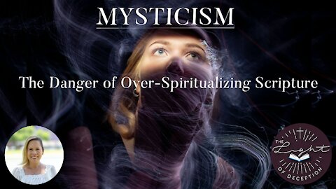 The Dangers of Over-Spiritualizing Scripture | Danette Lane
