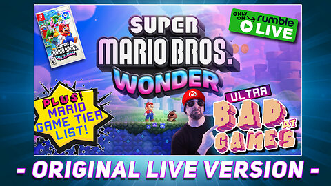 Super Mario Bros Wonder | ULTRA BAD AT GAMES (Original Live Version)