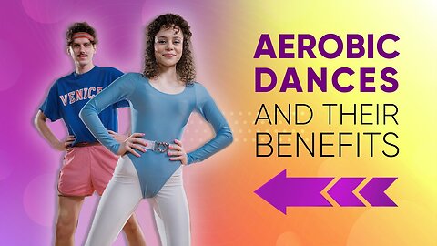 Dance Your Way to Fitness: 9 Aerobic Dances for a Healthier, Happier You