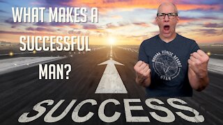 What Makes a Successful Man?