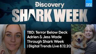 TBD: Terror Below Deck | Digital Trends Live 8.12.20