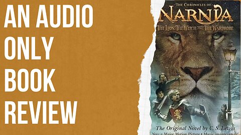 A Enchanting Audio Only Book Review of Narnia
