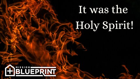 It was the Holy Spirit