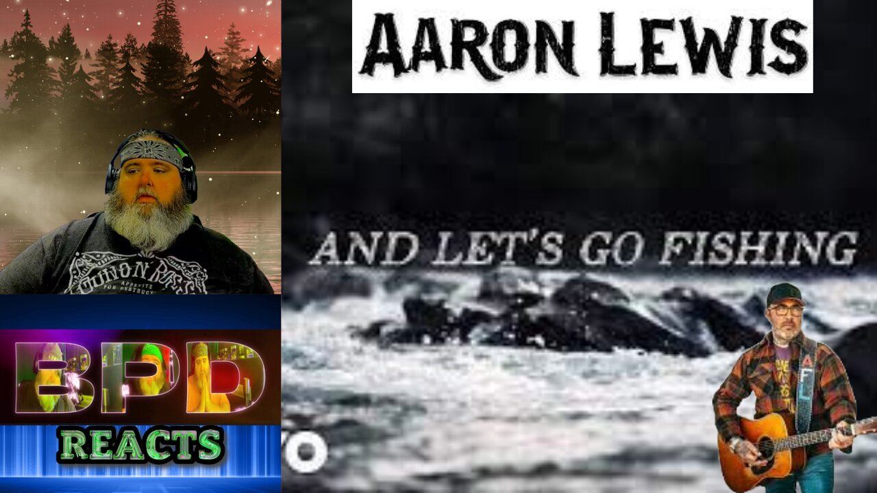 Big Papa D Reacts  Aaron Lewis - Let's Go Fishing