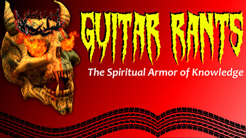 EP.638: Guitar Rants - The Spiritual Armor of Knowledge