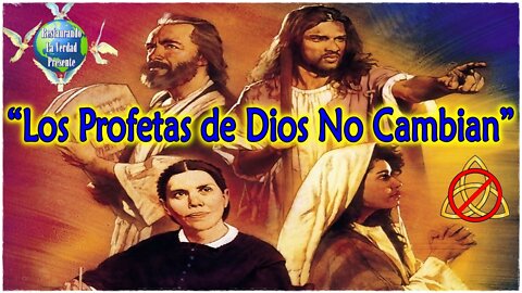 “Los Profetas de Dios No Cambian”