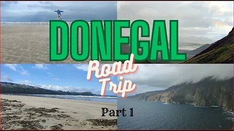 Donegal Road Trip | Part 1 | Beaches Beaches Beaches | HD