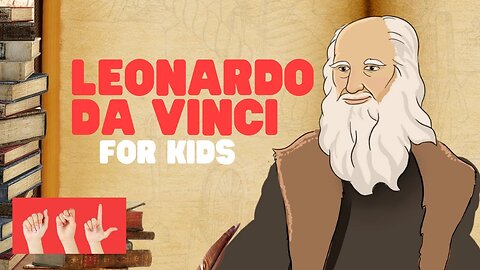 ASL Leonardo da Vinci for Kids