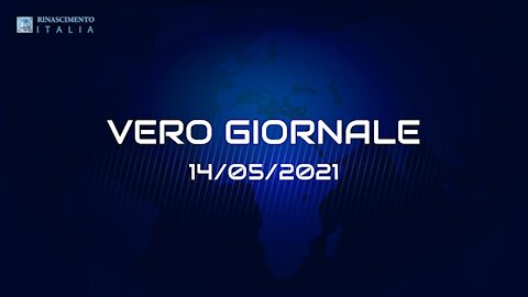 VERO-GIORNALE, 14.05.2021 - Il telegiornale di RINASCIMENTO ITALIA