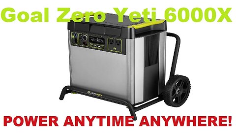 Goal Zero Yeti 6000X Portable Power Station Review