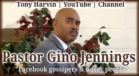 Pastor Gino Jennings - Facebook gossipers & nosey people