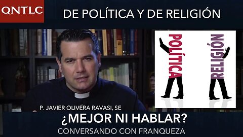 De POLÍTICA y de RELIGIÓN: ¿mejor NI HABLAR?