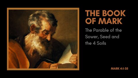 Mark; Parable of the sower, seed and 4 soils, Pt. 1