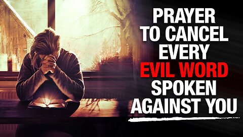 Prayers To Break Every Evil Word, Curse & Hex