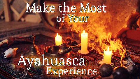 Ayahuasca: Best Preparation, Ceremony, And Integration Practices