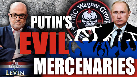 Putin’s Evil Mercenaries