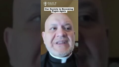 Exorcist explains the danger of our society becoming pagan again - Fr. Carlos Martins