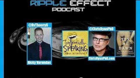 The Ripple Effect Podcast #120 (Christopher Ryan PhD | Sex At Dawn)