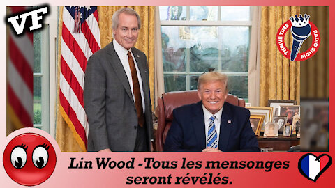 (VF) Lin Wood : "Tous les mensonges seront révélés"