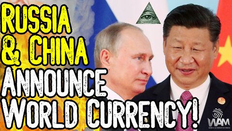 BREAKING: RUSSIA & CHINA ANNOUNCE NEW WORLD CURRENCY! - This Is The Cashless Great Reset! - HISTORIC