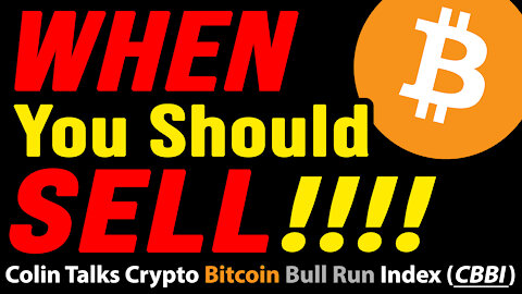 🔵 Bitcoin - WHEN You Should SELL!! Colin Talks Crypto Bitcoin Bull Run Index (CBBI)