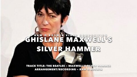 Bang! Bang! #GhislaineMaxwellsSilverHammer Comes Down upon Their #DeepState Heads! ~ A #MusicalMeme