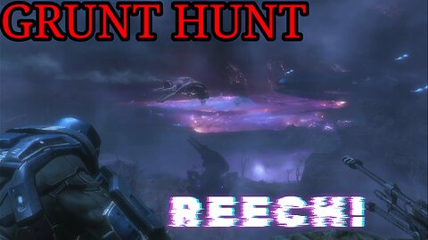 Hunting Grunt Time! Come Get Some (REEEECH!)