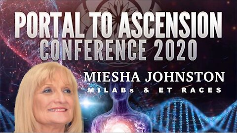 Portal To Ascension 2020 - Miesha Johnston & Journey To Truth - MILABs & ET Races