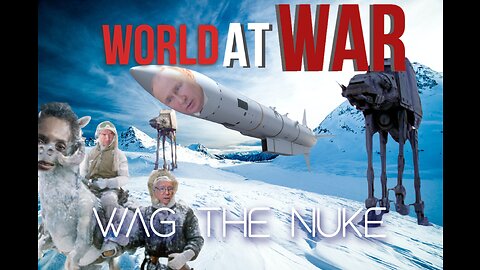 World At WAR with Dean Ryan 'Wag The Nuke'