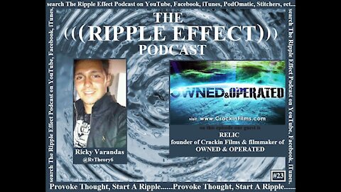 The Ripple Effect Podcast # 23 (RELIC)