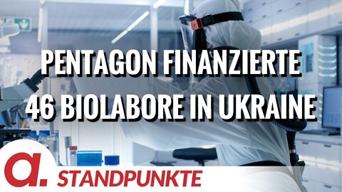 Pentagon räumt Finanzierung von 46 Biolaboren in der Ukraine ein | Von Thomas Röper