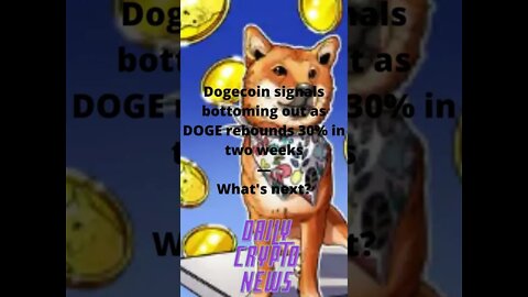 Dogecoin signals bottoming out as DOGE rebounds 30% in two weeks What's next
