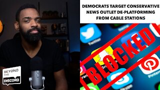 Democrats target conservative news de-platforming from cable networks | Beyond the Discord with JMN