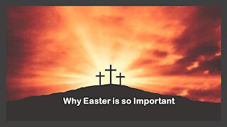 Sermon Only | Why Easter is so Important | 20210404