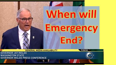 Gov Inslee Answers: When Will Emergency End? 7.20.22