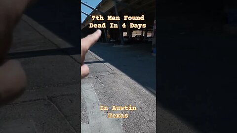 7th Death in 4 Days in Austin Texas #homeless #homelessness #drugaddiction