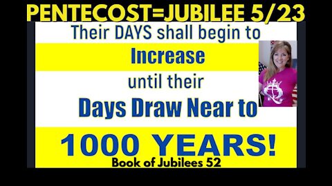 05-17-21   Pentecost is Jubilee! Chapter 52 Life Extension 1000 Years! Abraham/Jacob relationship