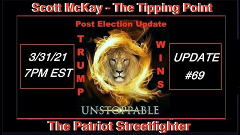 3.31.21 Patriot Streetfighter POST ELECTION UPDATE #69: Patriot Truther Movement Infiltrated