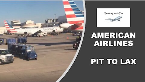 American Airlines Pittsburgh to Los Angeles l Travelling with Tom l June 27 2019