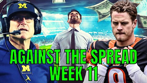Against The Spread - Week 11 | NFL And College Football Betting Picks And Previews