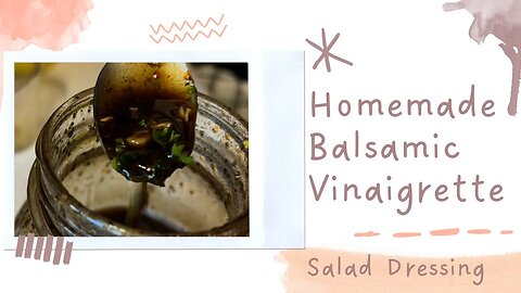 Homemade Balsamic Vinaigrette Salad Dressing