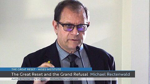 The Great Reset and the Grand Refusal | Michael Rectenwald